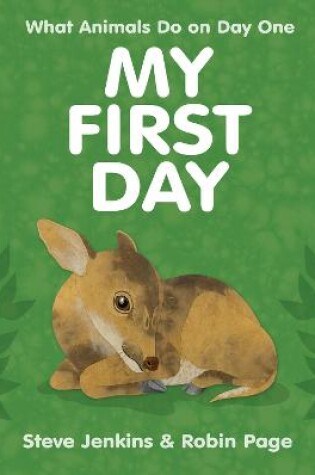 Cover of My First Day: What Animals Do On Day One