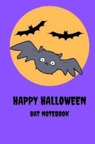 Cover of Happy Halloween Bat Notebook