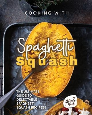 Book cover for Cooking with Spaghetti Squash