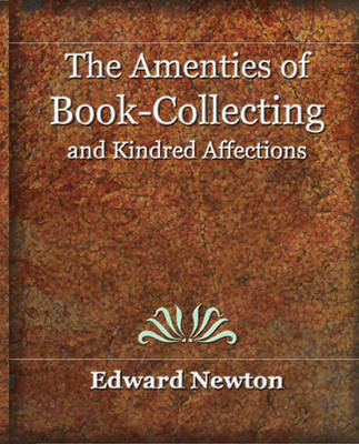 Book cover for The Amenities of Book-Collecting and Kindred Affections