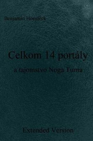 Cover of Celkom 14 Portaly a Tajomstvo Noga Turna Extended Version