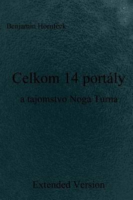 Book cover for Celkom 14 Portaly a Tajomstvo Noga Turna Extended Version