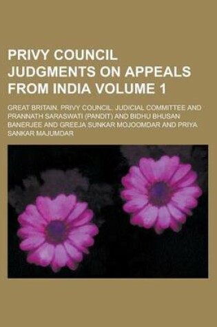 Cover of Privy Council Judgments on Appeals from India Volume 1