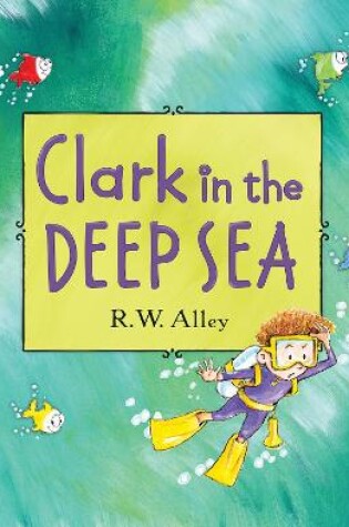 Cover of Clark in the Deep Sea