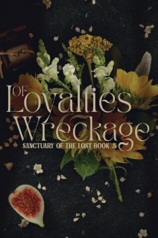 Cover of Of Loyalties & Wreckage