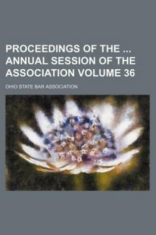 Cover of Proceedings of the Annual Session of the Association Volume 36