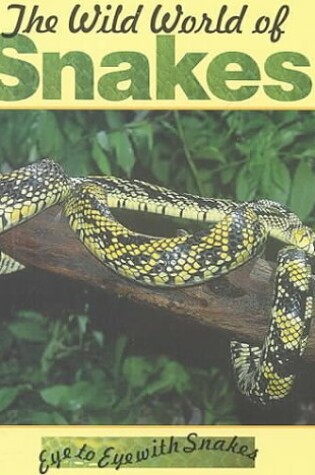 Cover of The Wild World of Snakes