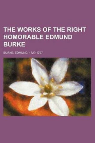 Cover of The Works of the Right Homorable Edmund Burke