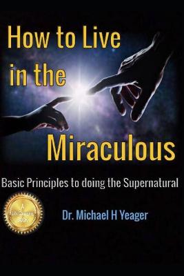 Book cover for How to Live in the Miraculous