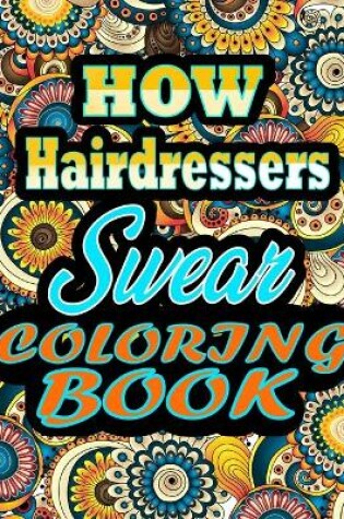 Cover of How Hairdressers Swear Coloring Book