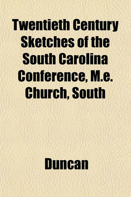 Book cover for Twentieth Century Sketches of the South Carolina Conference, M.E. Church, South