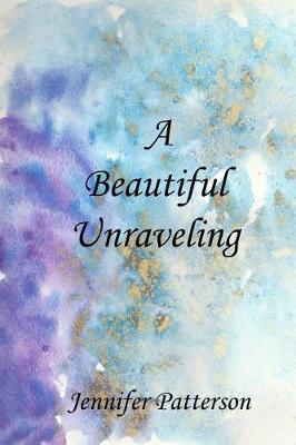 Book cover for A Beautiful Unraveling