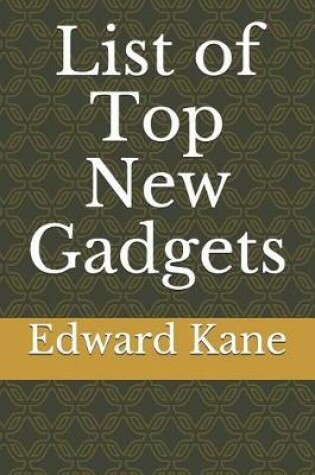 Cover of List of Top New Gadgets