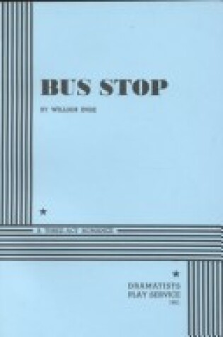 Cover of Bus Stop, a Three-Act Romance