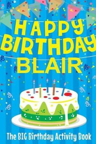 Cover of Happy Birthday Blair - The Big Birthday Activity Book