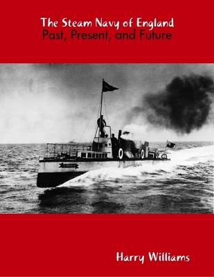 Book cover for The Steam Navy of England: Past, Present, and Future