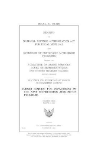 Cover of Hearing on National Defense Authorization Act for Fiscal Year 2011 and oversight of previously authorized programs