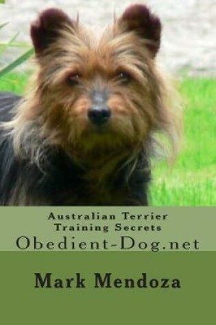 Cover of Australian Terrier Training Secrets