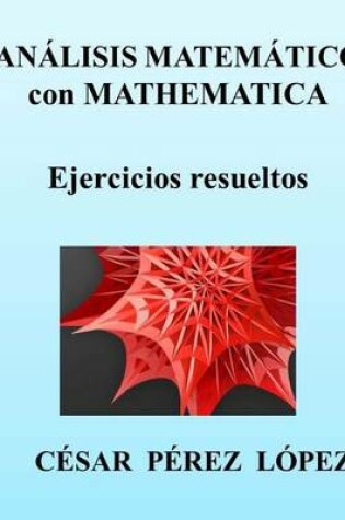 Cover of Analisis Matematico Con Mathematica. Ejercicios Resueltos