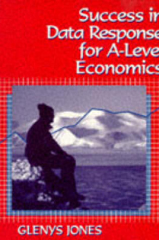 Cover of Data Response Exercises for A-Level Economics