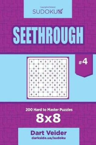 Cover of Sudoku Seethrough - 200 Hard to Master Puzzles 8x8 (Volume 4)