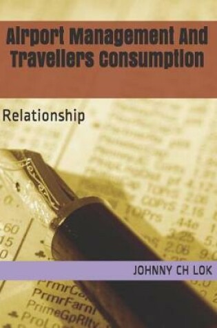 Cover of Airport Management And Travellers Consumption