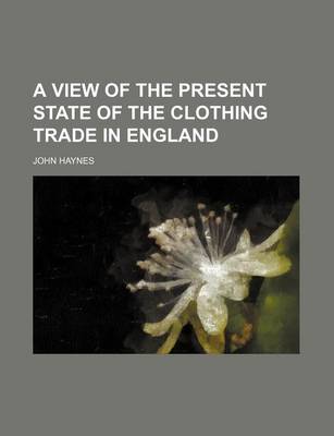 Book cover for A View of the Present State of the Clothing Trade in England