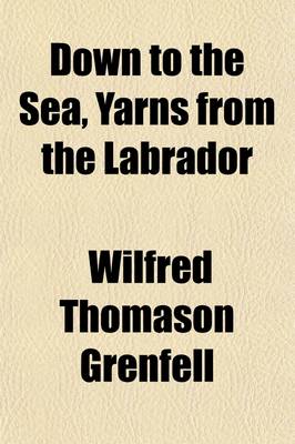 Book cover for Down to the Sea, Yarns from the Labrador