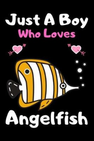 Cover of Just a boy who loves angelfish