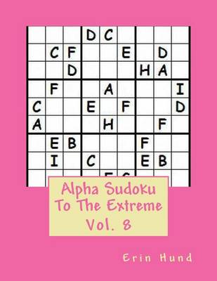 Book cover for Alpha Sudoku To The Extreme Vol. 8