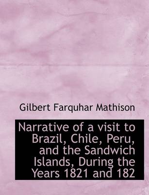 Book cover for Narrative of a Visit to Brazil, Chile, Peru, and the Sandwich Islands, During the Years 1821 and 182