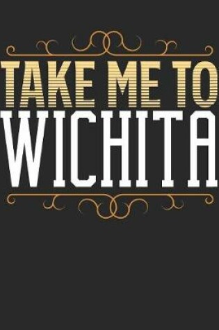 Cover of Take Me To Wichita