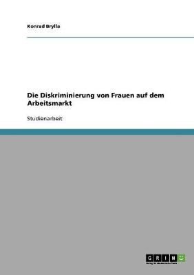 Book cover for Die Diskriminierung von Frauen auf dem Arbeitsmarkt