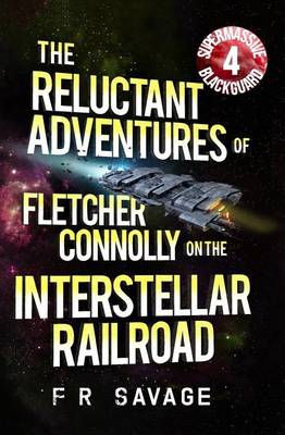 Book cover for The Reluctant Adventures of Fletcher Connolly on the Interstellar Railroad Vol. 4