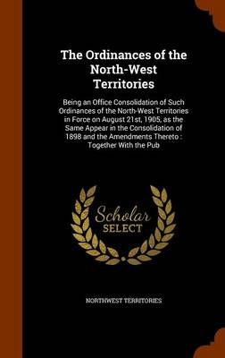 Book cover for The Ordinances of the North-West Territories