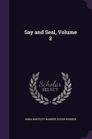 Cover of Say and Seal, Volume 2