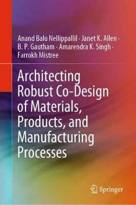 Book cover for Architecting Robust Co-Design of Materials, Products, and Manufacturing Processes