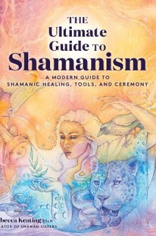 Cover of The Ultimate Guide to Shamanism