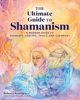 Cover of The Ultimate Guide to Shamanism