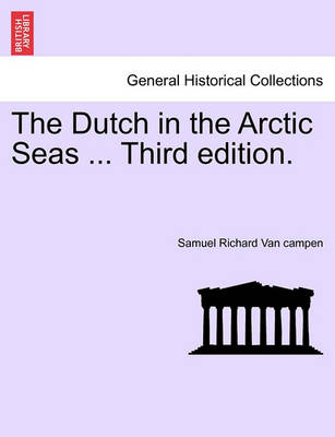 Book cover for The Dutch in the Arctic Seas ... Third Edition.