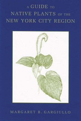 Book cover for A Guide to Native Plants of the New York City Region