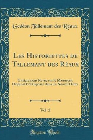 Cover of Les Historiettes de Tallemant Des Réaux, Vol. 3