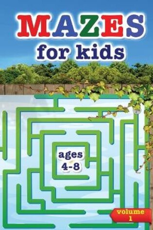 Cover of Mazes for kids - ages 4-8