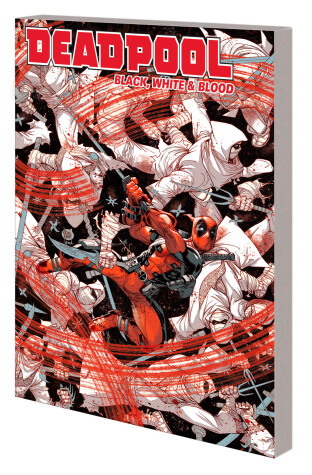 Book cover for Deadpool: Black, White & Blood Treasury Edition