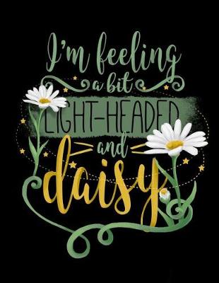 Book cover for I'm Feeling a Bit Light-Headed and Daisy