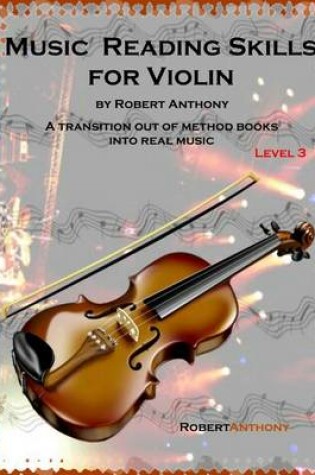 Cover of Music Reading Skills for Violin Level 3: A Transition Out of Method Books Into Real Music