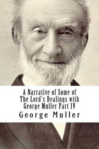 Cover of A Narrative of Some of the Lord's Dealings with George Muller Part IV