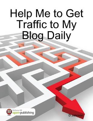 Book cover for Help Me to Get Traffic to My Blog Daily