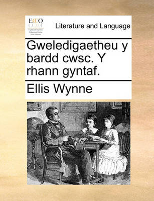 Book cover for Gweledigaetheu y Bardd Cwsc. y Rhann Gyntaf.