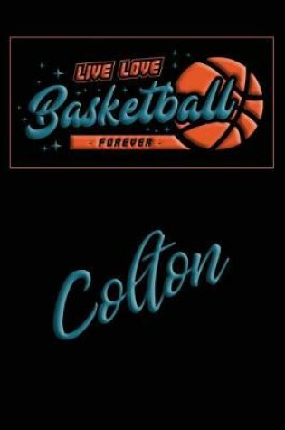 Cover of Live Love Basketball Forever Colton